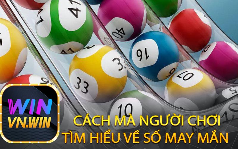 Cách mà người chơi tìm hiểu về số may mắn