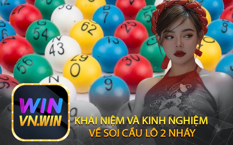 Khái niệm và kinh nghiệm về soi cầu lô 2 nháy