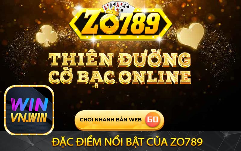 Đặc Điểm Nổi Bật Của Zo789