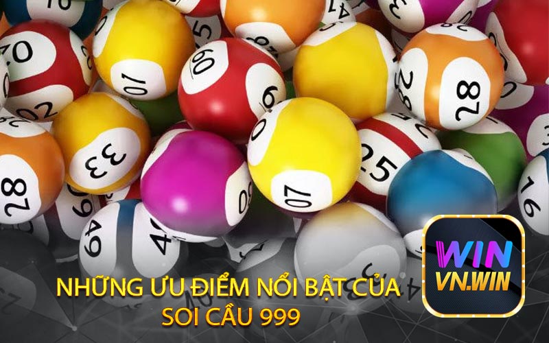 Những ưu điểm nổi bật của soi cầu 999