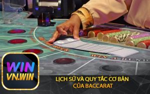 Lịch Sử và Quy Tắc Cơ Bản của Baccarat